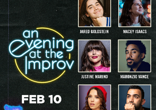 Image: An Evening at the Improv featuring Jared Goldstein, Macey Isaacs, Maronzio Vance, Justine Marino, Sara Weinshenk, and Janesh Rahlan!