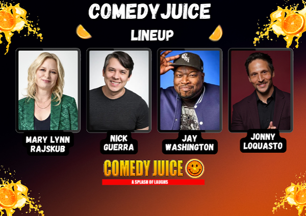 Image: Comedy Juice Featuring: Mary Lynn Rajskub, Nick Guerra, Jay Washington & Jonny Loquasto!