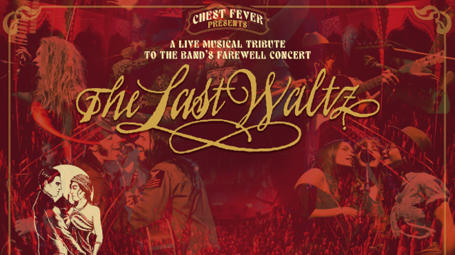 Image: Chest Fever presents The Last Waltz